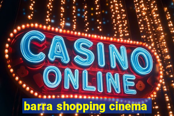 barra shopping cinema